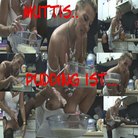 ,,Mutti`s-PUDDING ist doch der BESTE,oder???