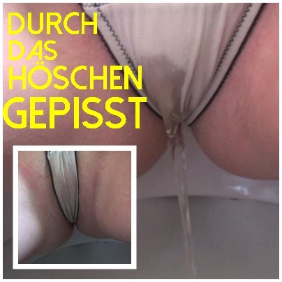 Durch das Höschen GEPISST