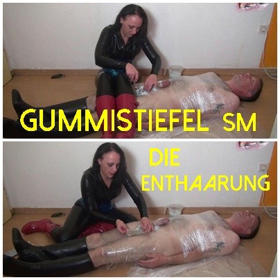 GUMMISTIEFEL SM - Die Enthaarung