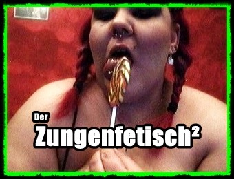 Der Zungenfetisch 2