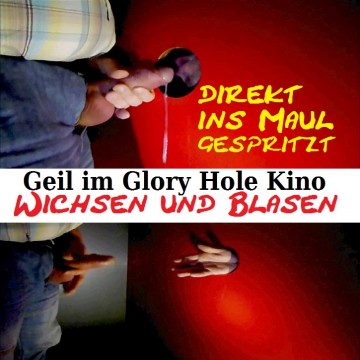 Glory Hole Kino - Maul vollgespritzt