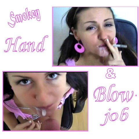 Smokey Hand&Blowjob