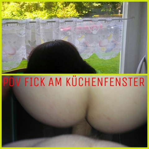 AM KÜCHENFENSTER DURCHGEFICKT POV