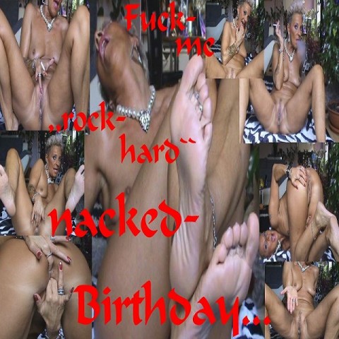 ,,mein WUNSCH??Fuck me rock hard naked Birthday..