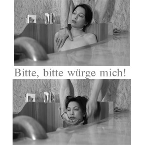 Bitte, bitte würge mich!