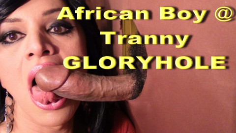 African Boy @ Tranny GLORYHOLE