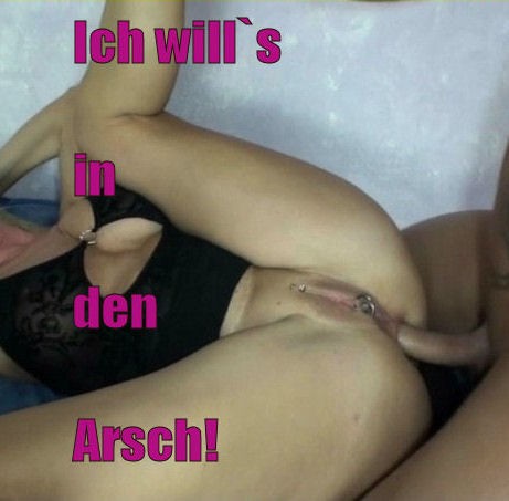 Ich will`s in den Arsch!