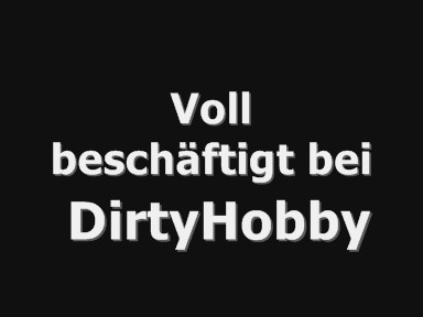 Voll beschäftigt bei DirtyHobby