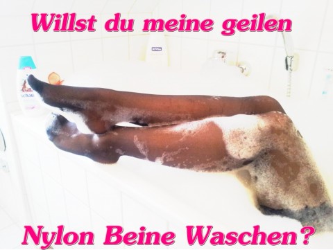 Willst du meine geilen Nylon Beine waschen??