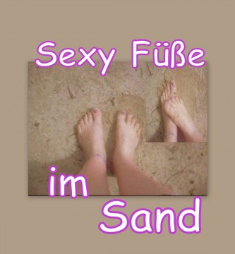 Sexy Füße im Sand!!!