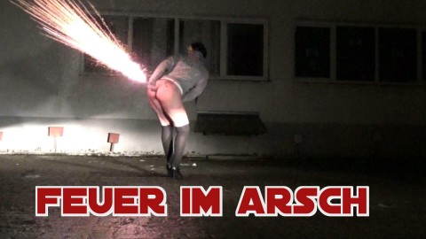 Feuer im Arsch