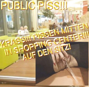 KRASS! PISSEN MITTEN IN SHOPPING CENTER AUF DEN SITZ