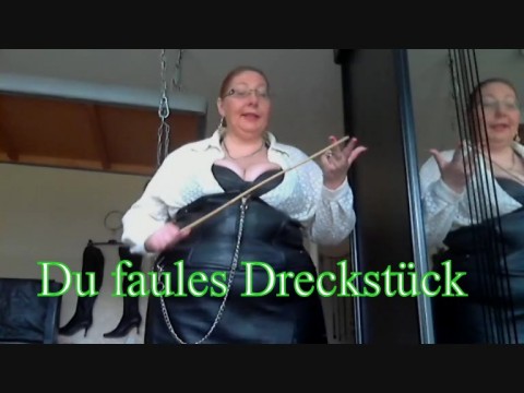 Du faules Dreckstück