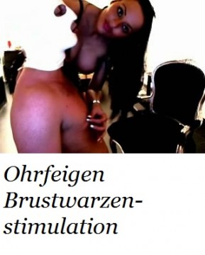 Ohrfeigen u.Brustwarzenstimulation