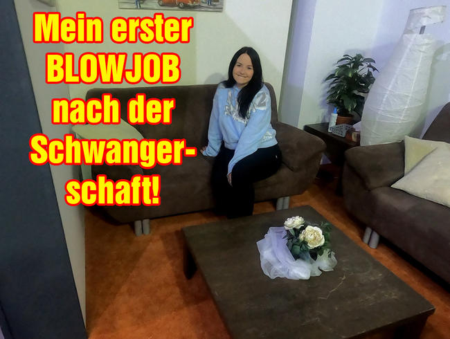 Mein erster BLOWJOB nach der Schwangerschaft!