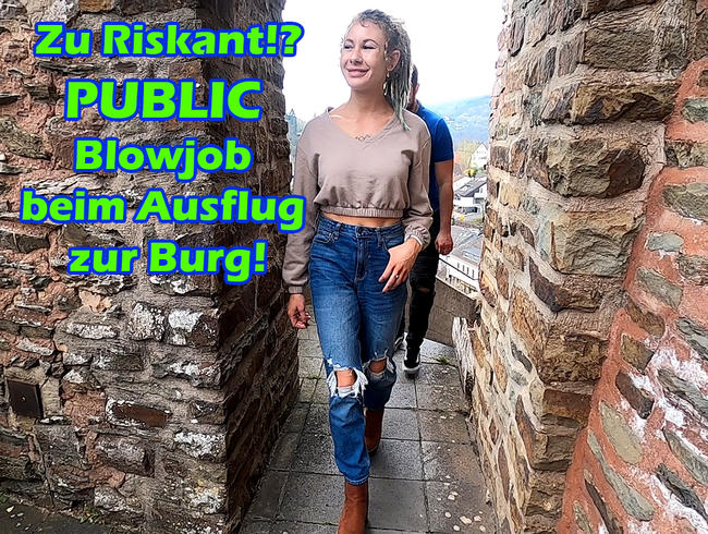 Zu Riskant!? Public Blowjob beim Ausflug zur Burg!